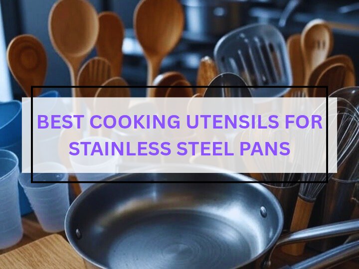 best cooking utensils for stainless steel pans